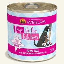 Load image into Gallery viewer, Weruva Dogs in the Kitchen Fowl Ball