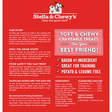 Load image into Gallery viewer, Stella &amp; Chewy&#39;s Crav&#39;n Bac&#39;n Bites Bacon &amp; Pork Recipe Dog Treats